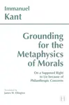 Grounding for the Metaphysics of Morals - Immanuel Kant