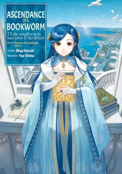 Ascendance of a Bookworm: Part 5 Volume 12 (Light Novel) - Miya Kazuki, Yu Shiina