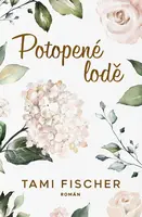 Potopené lodě (poškozená) - Tami Fischer