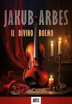 Il divino Boemo - Jakub Arbes