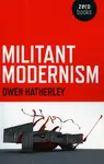 Militant Modernism - Owen Hatherley