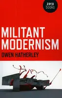Militant Modernism - Owen Hatherley
