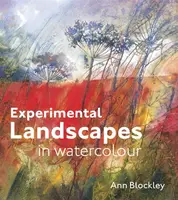 Experimental Landscapes in Watercolour - Ann Blockley