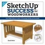 SketchUp Success for Woodworkers - David Heim