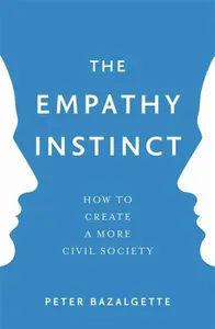 The Empathy Instinct - Peter Bazalgette
