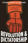 Revolution and Dictatorship - Steven Levitsky, Lucan Way