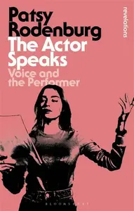The Actor Speaks - Patsy  Rodenburg