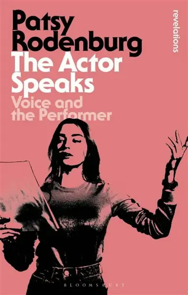 The Actor Speaks - Patsy  Rodenburg