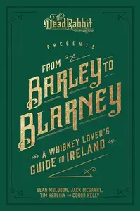From Barley to Blarney - Sean Muldoon, Jack McGarry, Tim Herlihy