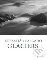 Sebastiao Salgado (Glaciers) - Leila Wanick Salgado - kniha z kategorie Umění, design a architektura