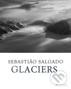 Sebastiao Salgado (Glaciers) - Leila Wanick Salgado - kniha z kategorie Umění, design a architektura
