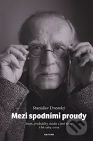 Mezi spodními proudy - Stanislav Dvorský