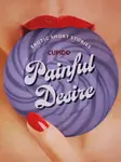Painful Desire - And Other Erotic Short Stories from Cupido - Cupido