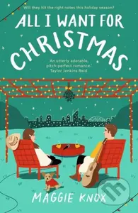 All I Want for Christmas (A sparkling enemies-to-lovers festive romance for Christmas 2023) - kniha z kategorie Romantika