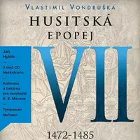 Husitská epopej VII. - Za časů Vladislava Jagellonského (1472 - 1485) (3 MP3-CD) - audiokniha