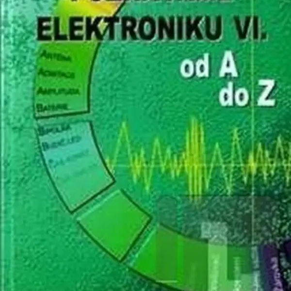 Poznáváme elektroniku VI. od A do Z - Václav Malina