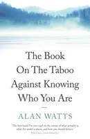 The Book on the Taboo Against Knowing Who You Are - Alan Watts