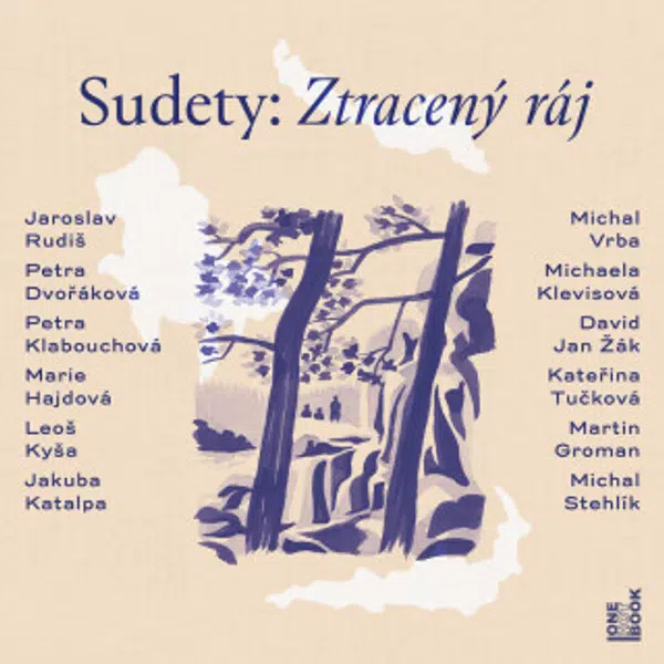 Sudety: Ztracený ráj - Kateřina Tučková, Leoš Kyša, Jaroslav Rudiš, David Jan Žák, Petra Dvořáková, Petra Klabouchová, Jakuba Katalpa, Michaela Klevis