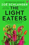 The Light Eaters - Zoe Schlanger