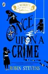 Once Upon a Crime - Robin Stevensová