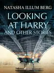 Looking at Harry and Other Stories - Illum Natasha Berg - e-kniha