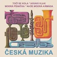 Česká muzika – Točí se kola, Houká vlak / Modrá písnička, Naše modrá armáda
