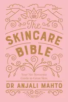 The Skincare Bible - Dr Anjali Mahto