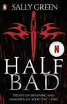 Half Bad - Sally Greenová