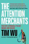 The Attention Merchants - Tim Wu