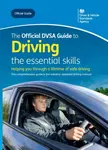 The official DVSA guide to driving: the essential skills - Driver and Vehicle Standards Agency: Department for Transport