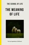 The Meaning of Life - The School of Life