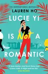 Lucie Yi Is Not A Romantic - Lauren Ho