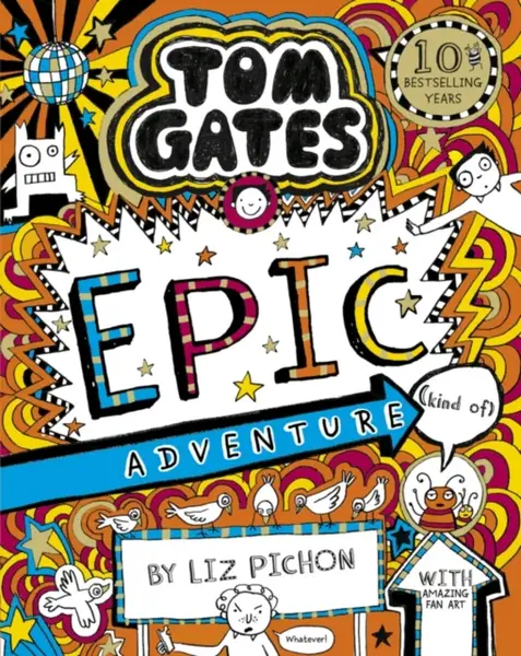 Tom Gates 13: Tom Gates: Epic Adventure (kind of) - Liz Pichon
