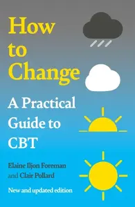 A Practical Guide to CBT - Elaine Iljon Foreman