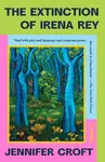 The Extinction of Irena Rey - Jennifer Croft