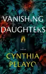 Vanishing Daughters - Cynthia Pelayo