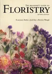 The Beginner's Guide to Floristry - Bernice Waugh, Rosemary Batho, Judy Kay
