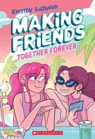 Making Friends: Together Forever: A Graphic Novel (Book 4) - Kristen Gudsnuk