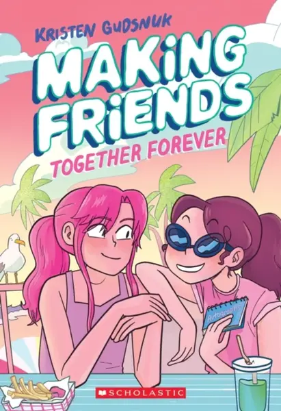 Making Friends: Together Forever: A Graphic Novel (Book 4) - Kristen Gudsnuk