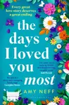 The Days I Loved You Most - Amy Neff