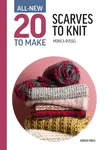 All-New Twenty to Make: Scarves to Knit - Russel Monica