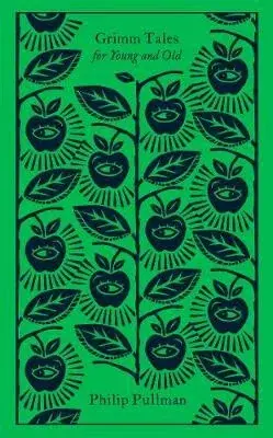 Grimm Tales : For Young and Old - Philip Pullman
