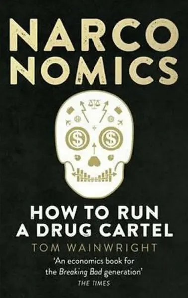 Narconomics - Tom Wainwright