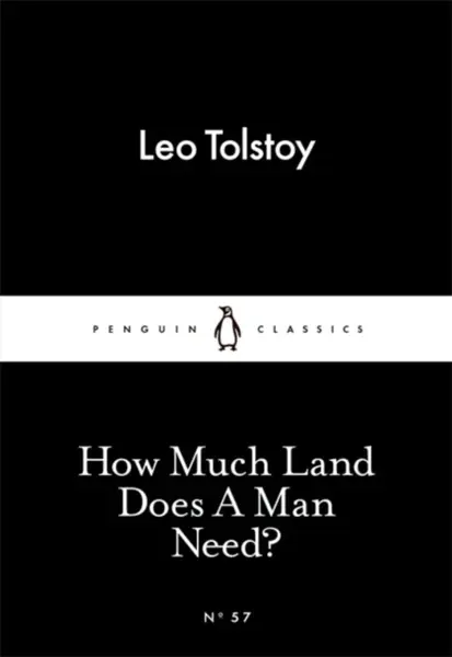 How Much Land Does A Man Need? - Leo Tolstoy