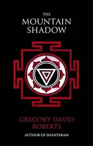 The Mountain Shadow - Gregory David Roberts