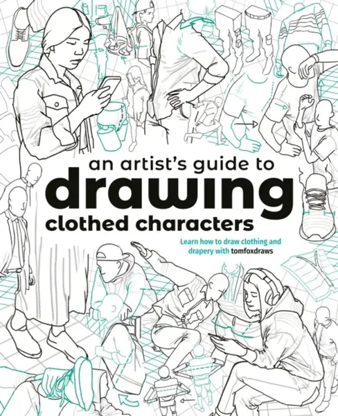 An Artist's Guide to Drawing Clothed Characters - Fox Tom