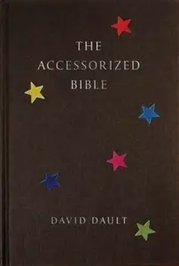 The Accessorized Bible - David Dault