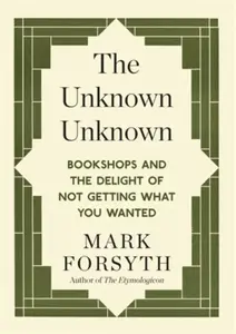 The Unknown Unknown - Mark Forsyth