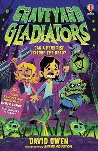 Graveyard Gladiators - David Owen