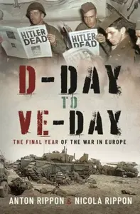 D-Day to VE Day - Anton Rippon